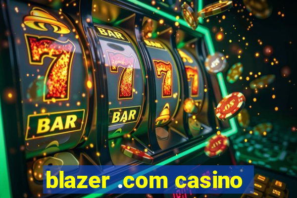 blazer .com casino